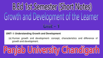 Notes Concept characteristics difference human growth and development b.ed 1st  panjab University