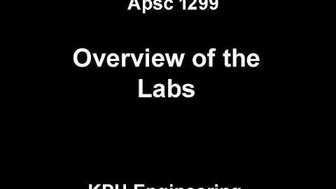 Apsc 1299 Overview of the Labs