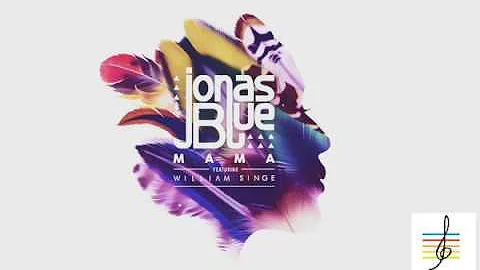 Jonas Blue   Mama ft  William Singe