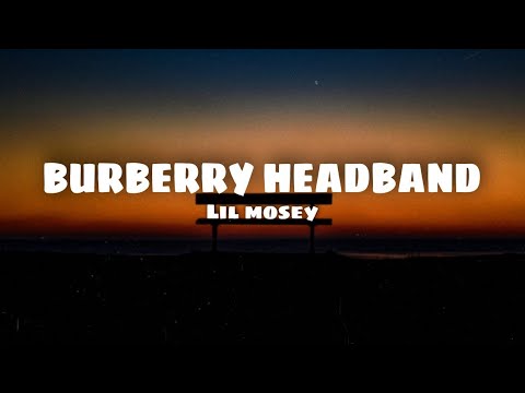 Lil Mosey - Burberry Headband (Lyrics) #Lyrics - YouTube