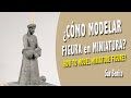 ✅  APRENDE a MODELAR FIGURA en MINIATURA COFRADE · Jesús de la Presentación · San Benito Sevilla #01