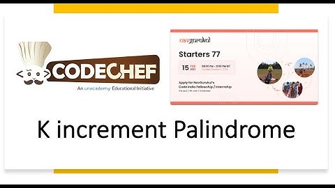 K increment palindrome | editorial | Codechef | Starters 77