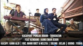 Kacapian : Puncak Bogor - Taroskeun | Feat Kendang : Eman Jedor | Voc. Nelsyadela Putry