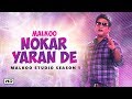 Nokar yaran de  latest punjabi song 2019 by malkoo studio