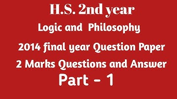 H.S.2nd Year Logic & Philosophy Final Exam Question Paper 2014 Questions and answer||