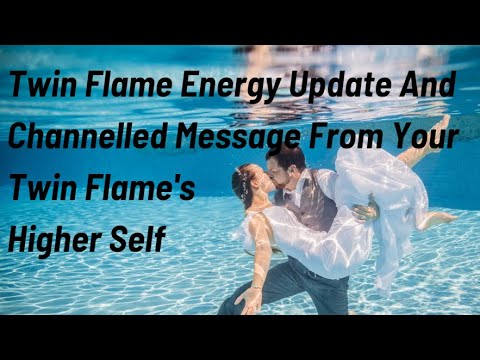 TWIN FLAME ENERGY UPDATE, CHANNELLED MESSAGE FROM YOUR TWIN FLAME'S ...