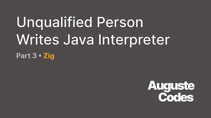 Unqualified Person Writes Java Interpreter (Part 3) ⚡ Zig