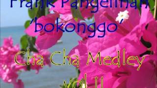 Frank 'Bokonggo' Pangelinan Cha Cha Medley Vol II + Nobia Yanggin Paraun Hannao