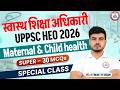 UPPSC HEO 2026 | Maternal & Child health, Health Education Officer Practice Class By Akash Sir