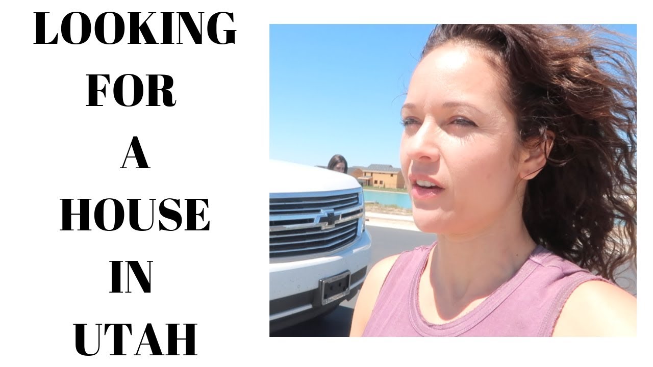 LOOKING FOR A HOUSE IN UTAH LOOKING FOR A HOUSE IN UTAH