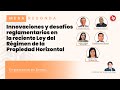 Mesa redonda: Innovaciones y desafíos reglamentarios en la Ley Régimen de la Propiedad Horizontal