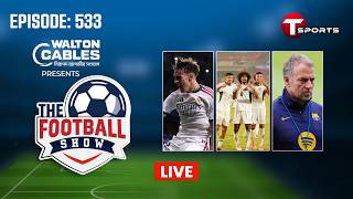 LIVE | The Football Show | Episode 533 | Talk Show | Football | Football Analyst | T Sports screenshot 3