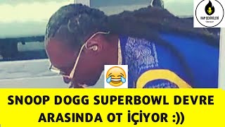 Snoop Dogg, Superbowlda Ot İçiyor :))