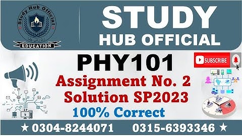 PHY101 Assignment 2 Solution Spring 2023, PHY101 Assignment 2 solution 2023, PHY101 assig 2 solution