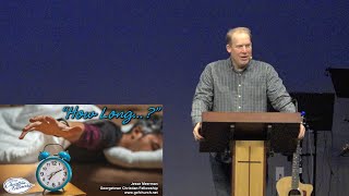 'How Long' by Jesse Meerman, Assoc. Pastor Georgetown Christian Fellowship