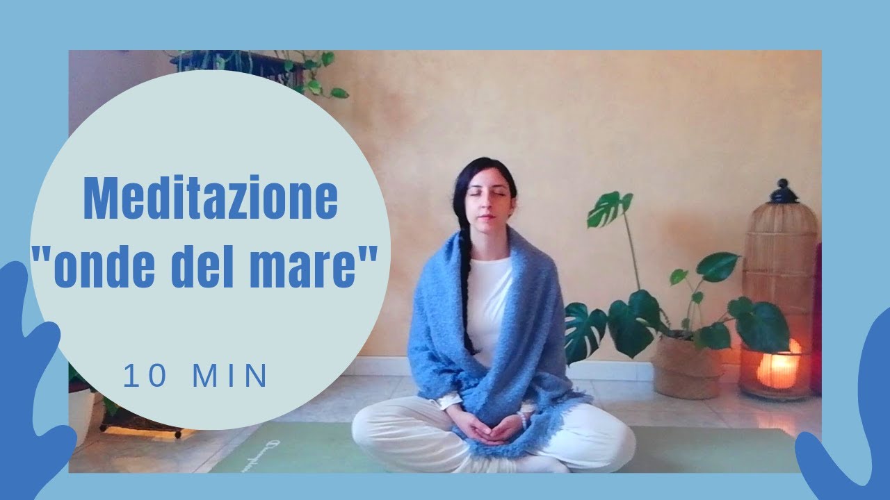 MEDITAZIONE guidata "Onde del Mare" 10 min - YouTube