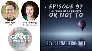 EPISODE 97 - The Freedom to Believe or Not To w/ Rev. Bernard Randall
