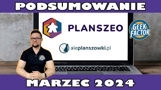 Planszówkowe Podsumowanie Marca 2024 wg AlePlanszowki i Planszeo ORAZ SPROSTOWANIE LUTEGO ;)