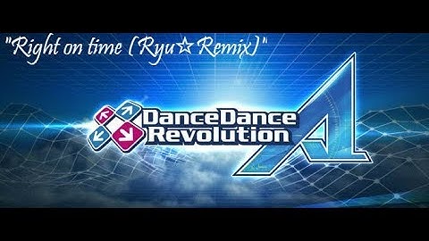 DDR A Play - Right on time (Ryu☆Remix) - Expert
