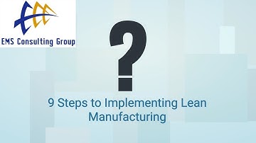 9 Steps to Implementing Lean Manufacturing