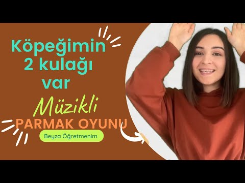 Köpeğimin İki Kulağı Var (Şarkılı Parmak Oyunu) - Beyza Öğretmenim