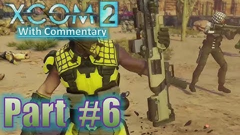 XCOM 2 Gameplay Playthrough With Commentary Let