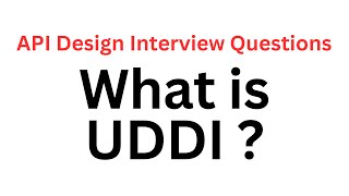 What Is Uddi ? Api Design Interview Questions