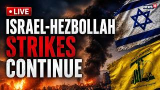 Israel–Hezbollah Strikes Continue LIVE | Middle East War Escalation Update | Israel Lebanon Border