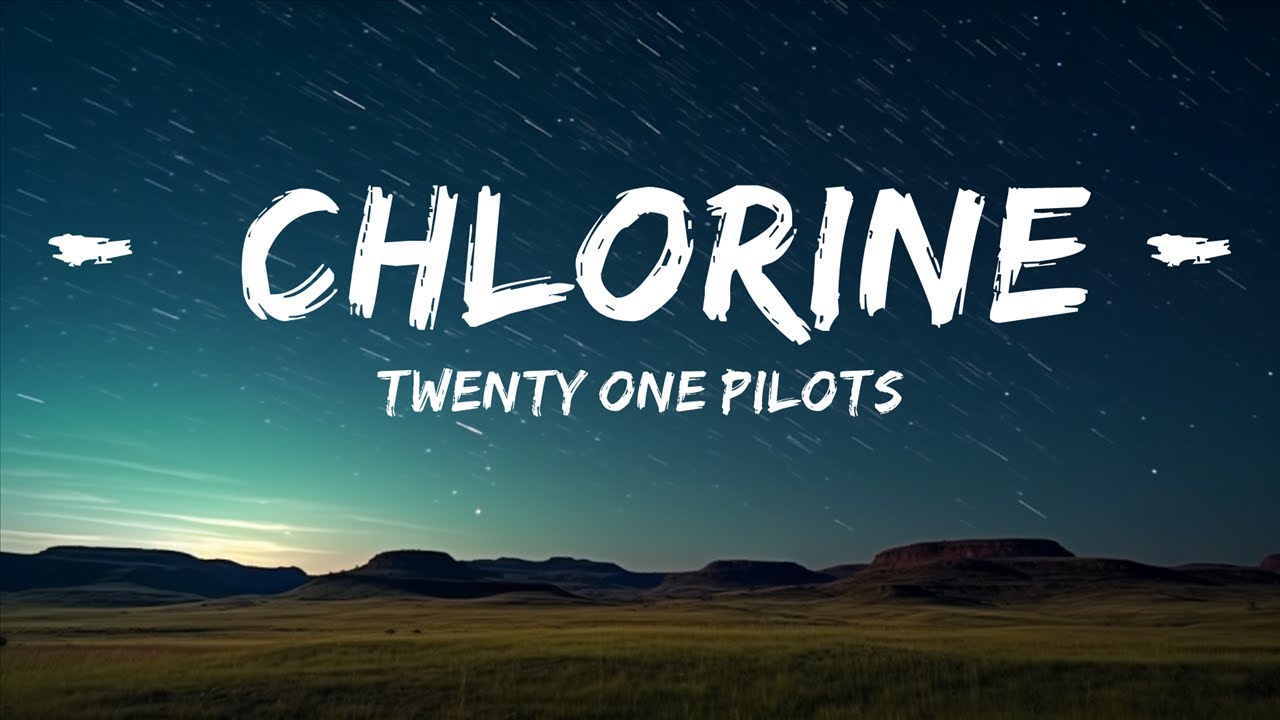 Twenty One Pilots Chlorine (Lyrics) The World Of Music YouTube