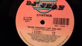 Cynthia - Never Thought I Let You Go