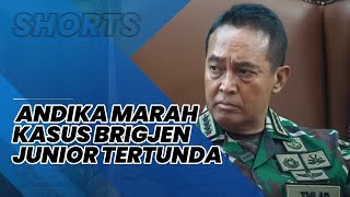 Jenderal Andika Marah Sidang Kasus Brigjen Junior Tertunda