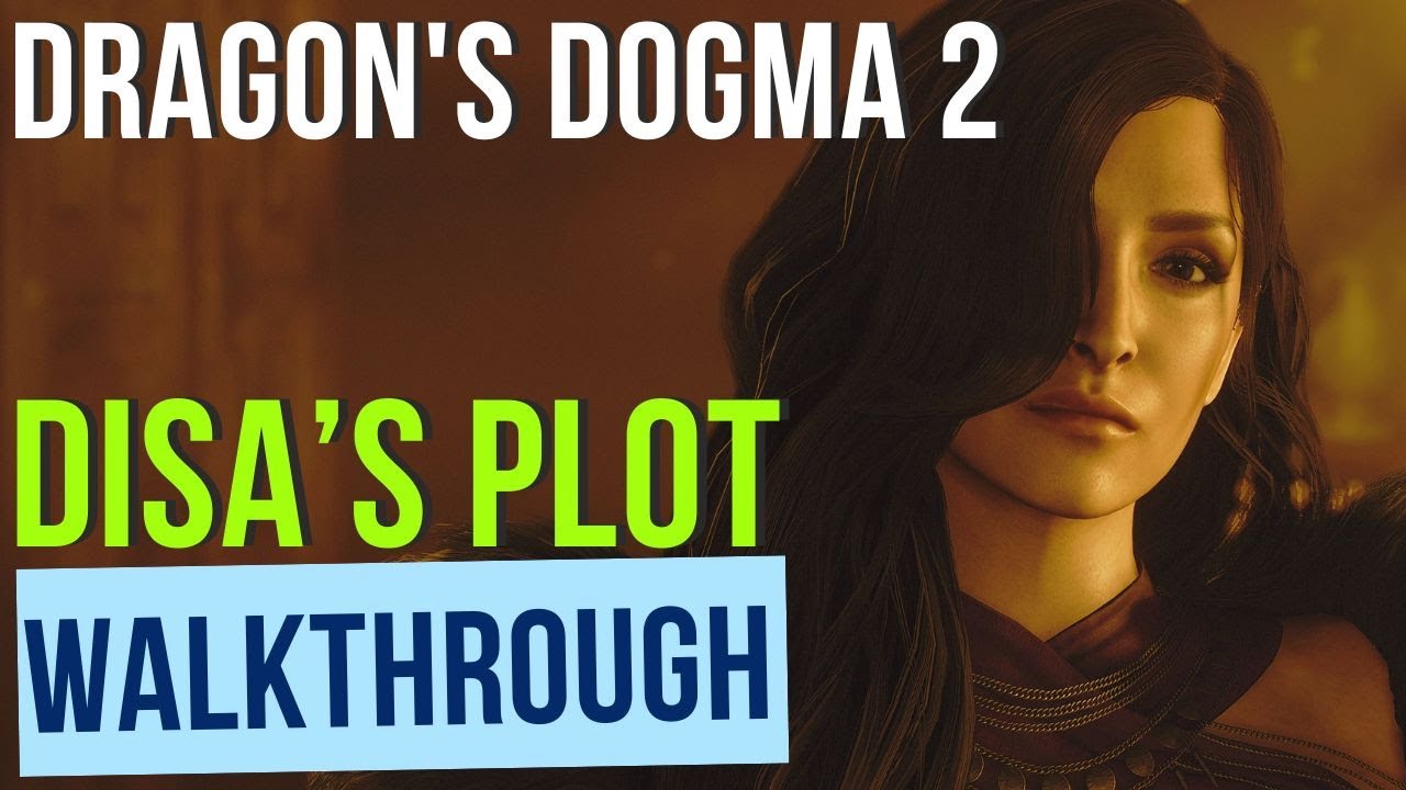 Dragons Dogma 2 Disa’s Plot Walkthrough YouTube