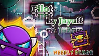 《Weekly demon》 "Pilot by Jayuff" | Geometry dash 2.11