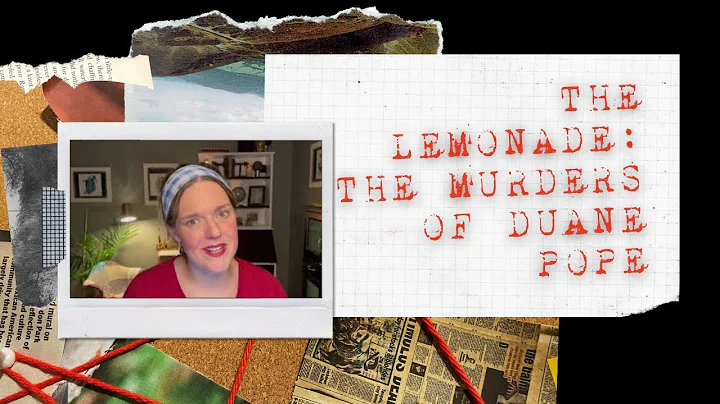 The Lemonade: The Duane Pope Murders