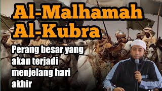 Al-Malhamah Al-Kubra (perang besar akhir zaman)|ustadz Khalid Basalamah