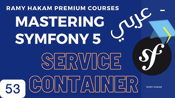 #053 Mastering Symfony 5 Course Arabic | Symfony Service Container  -بالعربي Symfony شرح