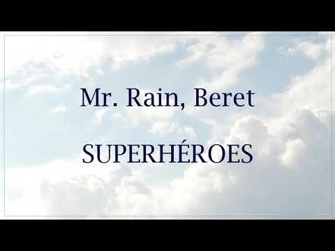 Mr. Rain, Beret - Superhéroes (Letra/Lyrics) 