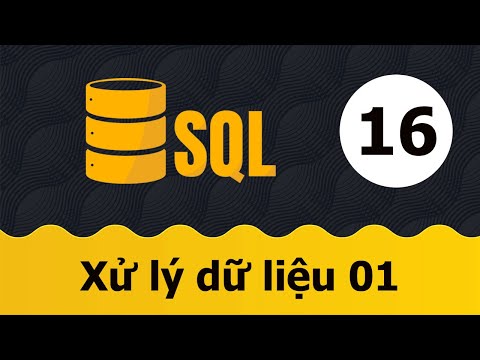 Video Tự học SQL - Bài 16 Xử lý dữ liệu 01 - YouTube