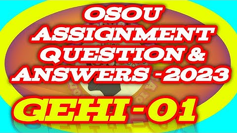 GEHI-01 All Assignment Question And Answer 2023#knowledge_for_all #osou_assingment_answer #osou