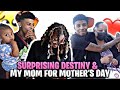 SUPRISING DESTINY AND MY MOM FOR MOTHER'S DAY 🥰‼️