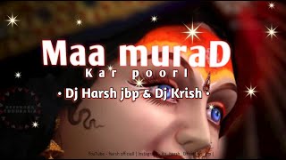 Maa Murad Kar Puri | Lakkha | Navratri Remix Song | Dj Harsh Jbp X Krish Dewangan New Navratri Remix