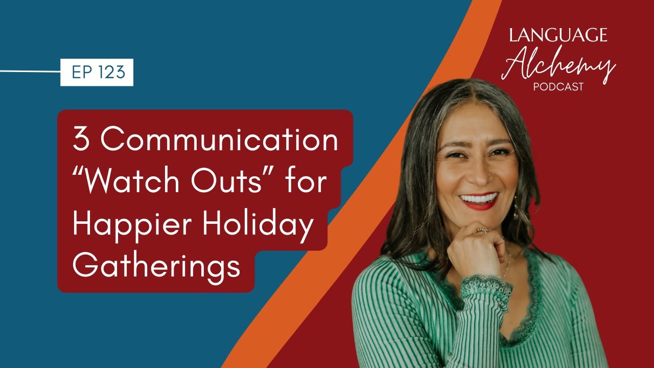 123. 3 Communication “Watch Outs” for Happier Holiday Gatherings - YouTube