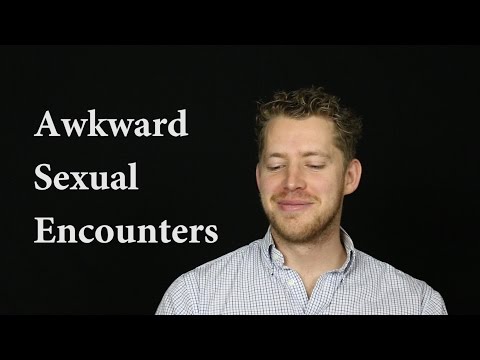 Most Awkward Sexual Encounters - Most Awkward Sexual Encounters