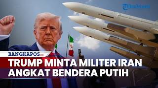 US Combat Operations Not Yet Over, Trump Urges Iran's Military to Raise the White Flag