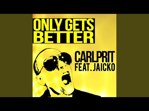 Only Gets Better (Radio Edit)