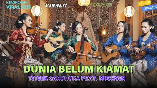 Titiek Sandhora feat. Muchsin - Dunia Belum Kiamat (Versi Keroncong) | Cover Remix NADA KERONCONG ID