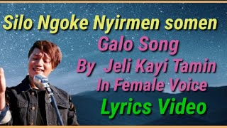 Download Lagu Silo Ngoke Nyirmen somen Lyrics video  Galo song by Jeli kayi Tamin| Jeli Kayi  in Female Voice |