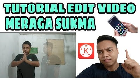 Tutorial Kinemaster || Membuat Video Meraga Sukma Dengan Mudah || Melalui Hp Android || #kinemaster