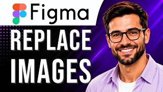 Figma: How to Replace Images (Images Tutorial for Beginners) (2026 Guide)