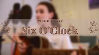 Six O&#39;Clock (Ringo Starr cover)